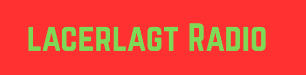 Lacerlagt Radio – لطف بھرے لمحوں کی بہترین سنگت